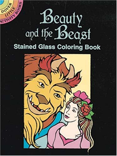 Beauty and the Beast Stained Glass Coloring Book (Dover Stained Glass Coloring Book)