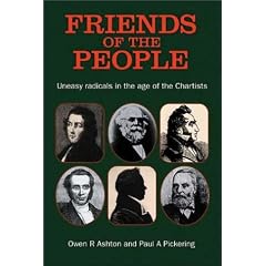 Friends of the People: The Uneasy Radicals in the Age of the Chartists (Chartist Studies Series)