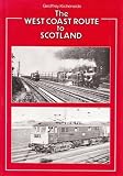 The west coast route to Scotland : the history and romance of the railway between Euston and Glasgow