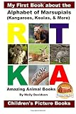 My First Book about the Alphabet of Marsupials (Kangaroos, Koalas, & More) - Amazing Animal Books - Children's Picture Books