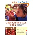 Kindergeburtstage feiern: Richtige Planung - Raum- und Tischdekoration - Spiele und Basteleien: Richtige Vorbereitung. Raum- und Tischdeko. Spiele und Basteleien