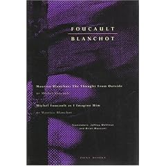 Foucault / Blanchot: Maurice Blanchot: The Thought from Outside and Michel Foucault as I Imagine Him