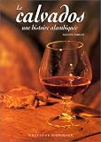 Revue Ouest-France  / Le Calvados : Une histoire alambiquée
