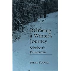 Retracing a Winter's Journey: Schubert's "Winterreise"