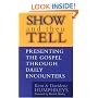 Show and Tell: Presenting The Gospel Through Daily Encounters