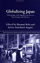 Globalizing Japan: Ethnography of the Japanese Presence in Asia, Europe and America (Nissan Institute/Routledge Japanese Studies)