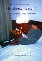 Bitte nicht st&ouml;ren ... Hotelgeschichten!: Unterhaltsame Kurzgeschichten