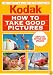 How to Take Good Pictures, Revised Edition