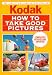 How to Take Good Pictures, Revised Edition