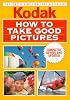 How to Take Good Pictures, Revised Edition