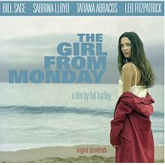 The Girl From Monday: A film by Hal Hartley - Original Soundtrack