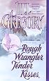 Rough Wrangler, Tender Kisses