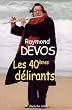 Les 40�mes d�lirants