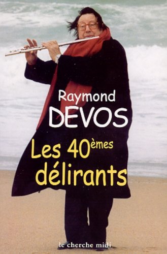 Les 40�mes d�lirants