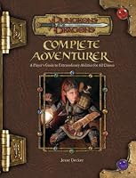 Complete Adventurer: A Guide to Skillful Characters of All Classes (Dungeons & Dragons d20 3.5 Fantasy Roleplaying Supplement)