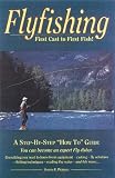 Flyfishing: First Cast to First Fish