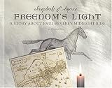 Freedom s Light: A Story About Paul Revere s Midnight Ride (Scrapbooks of America)