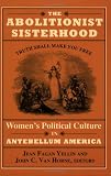 The Abolitionist Sisterhood : Women's Political Culture In Antebellum America