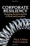 Corporate Resiliency: Managing the Growing Risk of Fraud and Corruption