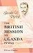 The British Mission to Uganda in 1893: With the Diary of the Late Captain Raymond Portal and an Introduction by Lord Cromer width=
