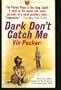 Dark Don't Catch Me