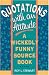 Quotations with an Attitude: A Wickedly Funny Source Book by Roy L. Stewart