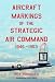 Book Aircraft Markings of the Strategic Air Command 1946-1953