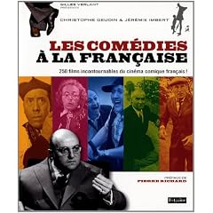 Com�dies � la fran�aise. 250 films incontournables du cin�ma comique fran�ais