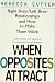When Opposites Attract: Right Brain/Left Brain Relationships and How to Make Them Work