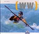 White Water Kayaking: The New School of Modern White Water Kayaking