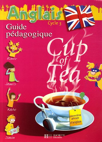 Anglais Cycle 3- CE2 Cup of Tea : Guide pédagogique avec flashcards