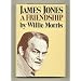 James Jones: A Friendship