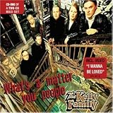 What's a Matter You People [CD1] - The Kelly Family