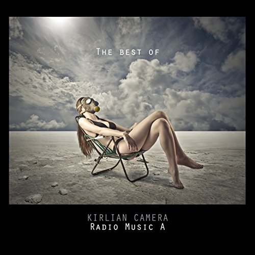 kirlian camera - Radio Music A (Best Of) - Zortam Music