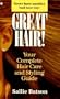 Great hair!  your complete hair care and styling guide