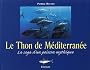 Le Thon de M�diterran�e : La saga d'un poisson mythique
