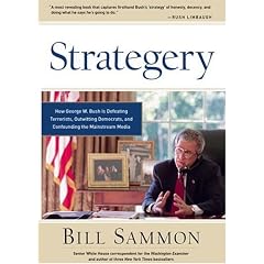 Strategery: How George W. Bush is Defeating Terrorists, Outwitting Democrats, and Confounding the Mainstream Media
