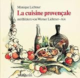 La cuisine provencale - Monique Lichtner, Werner Lichtner-Aix