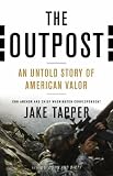 The Outpost: An Untold Story of American Valor by Tapper, Jake (unknown Edition) [Hardcover(2012)]