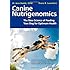 Canine Nutrigenomics: The New Science of Feeding Your Dog for Optimum Health