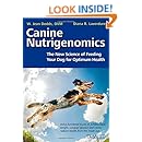 Canine Nutrigenomics: The New Science of Feeding Your Dog for Optimum Health