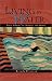 Living by Water: True Stories of Nature and Spirit