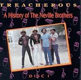 Buy : Treacherous: A History Of The Neville Brothers