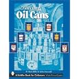 Collecting Oil Cans (Schiffer Book for Collectors) by W. Clark Miller