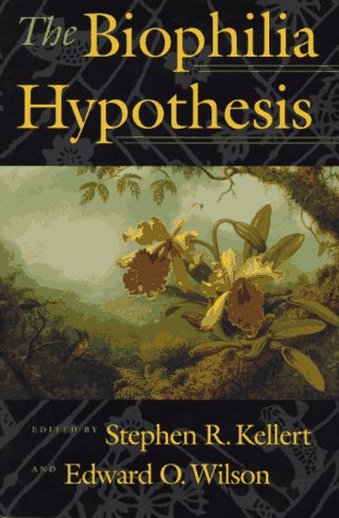 The Biophilia Hypothesis (A Shearwater book)