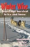 Winter Wise: Travel and Survival in Ice and Snow