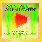 What We Did On Halloween! - (Vintage Halloween Party Ideas, Decorations, Favors, Games, Recipes, Crafts & History)