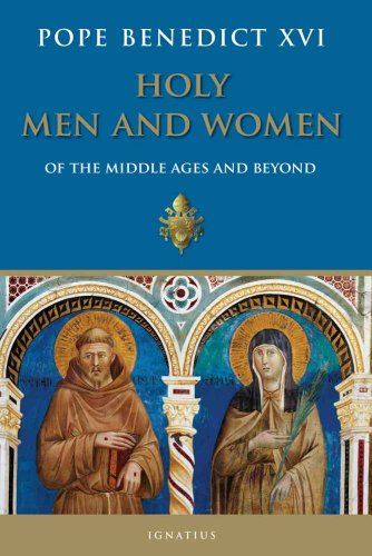 Holy Men and Women Of the Middle Ages and Beyond