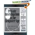 Private Investigation in the Computer Age: Using Computers to... by Bud Jillett