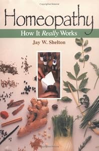Cover of "Homeopathy: How It Really Works...
